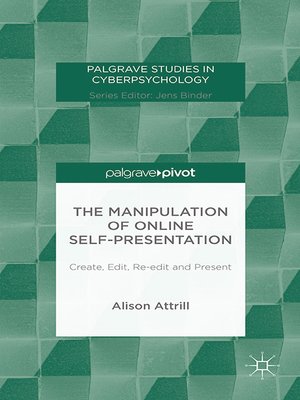 cover image of The Manipulation of Online Self-Presentation